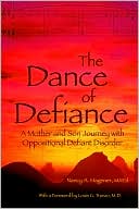 Dance of Defiance: A Mother and Son Journey with Oppositional Defiant Disorder
