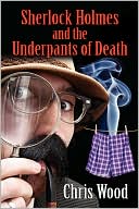 Sherlock Holmes And The Underpants Of Death