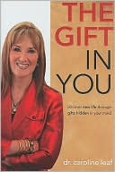 The Gift in You: Discovering New Life Through Gifts Hidden in Your Min