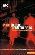 In the Solitude of Cotton Fields