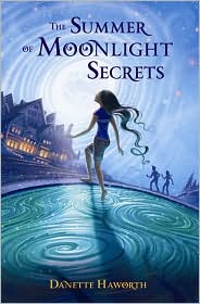 The Summer of Moonlight Secrets by Danette Haworth: Book Cover