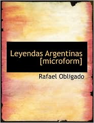 Leyendas Argentinas [Microform]