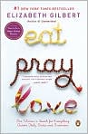 Book Cover Image. Title: Eat, Pray, Love: One Woman's Search for Everything Across Italy, India and Indonesia, Author: Elizabeth  Gilbert