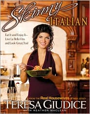 Skinny Italian: Eat It and Enjoy It: Live La Bella Vita and Look Great, Too!