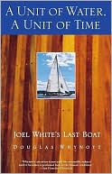 A Unit of Water, A Unit of Time: Joel White's Last Boat