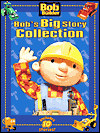 Bob the Builder: Bob's Big Story Collection