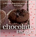 Chocolate Magic A Collection of Devilishly Decadent Recipes