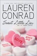 Book Cover Image. Title: Sweet Little Lies (L. A Candy Series #2), Author: by Lauren  Conrad