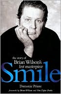 Smile The Story of Brian Wilsons Lost Masterpiece