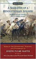 A Narrative of a Revolutionary Soldier Some Adventures Dangers and