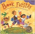 Book Cover Image. Title: Book Fiesta!: Celebrate Children's Day/Book Day: Celebremos El dia de los ninos/El dia de los libros, Author: by Pat  Mora