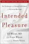 Book Cover Image. Title: Intended for Pleasure: Sex Technique and Sexual Fulfillment in Christian Marriage, Author: by Ed  Wheat