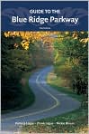 Book Cover Image. Title: Guide to the Blue Ridge Parkway, Author: Victoria  Logue