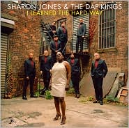 I Learned the Hard Way Sharon Jones & the Dap-Kings