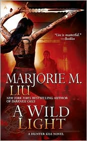 A Wild Light (Hunter Kiss Series #3) by Marjorie M. Liu: Book Cover