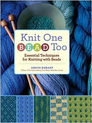  Knit One, Bead Too: Essential Technique...