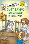 Book Cover Image. Title: Little Critter: Just Saving My Money (My First I Can Read Series), Author: by Mercer  Mayer