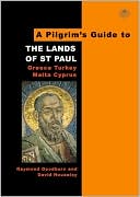 A Pilgrims Guide to the Lands of St Paul Greece Turkey Malta Cypr