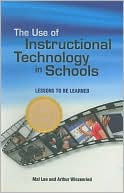 The Use of Instructional Technology in Schools Lessons to Be Learned