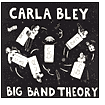 Big Band Theory by Carla Bley: CD Cover