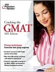 Book Cover Image. Title: Cracking the GMAT, 2011 Edition, Author: by   Princeton Review