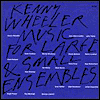 Music for Large and Small Ensembles by Kenny Wheeler: CD Cover