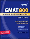 Kaplan GMAT 800: Advanced Prep for Advanced Students