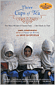 Book Cover Image. Title: Three Cups of Tea: One Man's Mission to Promote Peace... One School at a Time, Author: by Greg  Mortenson