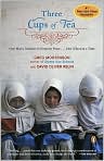 Book Cover Image. Title: Three Cups of Tea: One Man's Mission to Promote Peace... One School at a Time, Author: by Greg  Mortenson