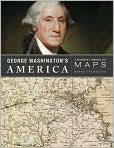 Book Cover Image. Title: George Washington's America:  A Biography Through His Maps, Author: by Barnet Schecter