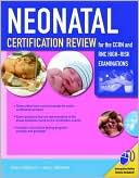 Neonatal Certification Review for the CCRN and RNC High Risk Examinati
