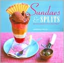 Sundaes and Splits Delicious Recipes for Ice Cream Treats
