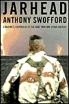 Jarhead: A Marine's Chronicle of the Gulf War and Other Battles