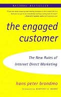 Engaged Customer The New Rules of Internet Direct Marketing