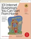 101 Internet Businesses You Can Start from Home How to Choose and Bui