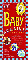 Baby Bargains: Secrets to Saving 20% to 50% on Baby Furniture, Equipment, Clothes, and Much, Much More!