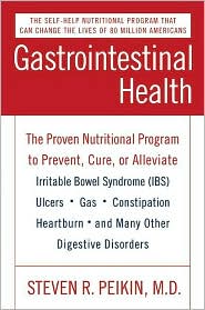 Gastrointestinal Health: The Proven Nutritional Program to Prevent, Cure, or Alleviate Irritable Bowel Syndrome (IBS), Ulcers, Gas, Constipation, Heartburn, and Many Other Digestive Disorders