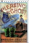 Book Cover Image. Title: Pleasing the Ghost, Author: Sharon  Creech