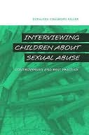 Interviewing Children about Sexual Abuse: Controversies and Best Pract