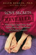 Love Secrets Revealed: What Happy Couples Know About Having Great Sex,