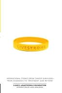 Live Strong: Inspirational Stories from Cancer Survivors - From Diagno