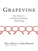 Grapevine The New Art of Word of Mouth Marketing