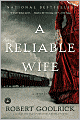 Book Cover Image. Title: A Reliable Wife, Author: by Robert Goolrick