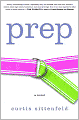 Book Cover Image. Title: Prep, Author: by Curtis Sittenfeld