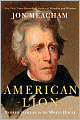 Book Cover Image. Title: American Lion:  Andrew Jackson in the White House, Author: by Jon  Meacham