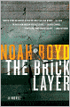 Title: The Bricklayer:  A Novel, Author: Noah Boyd