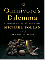 Book Cover Image. Title: The Omnivore's Dilemma: A Natural History of Four Meals, Author: by Michael  Pollan