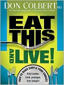 Eat This and Live!: Simple Food Choices that Can Help You Feel Better,