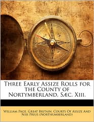 Three Early Assize Rolls for the County of Nortymberland, S 