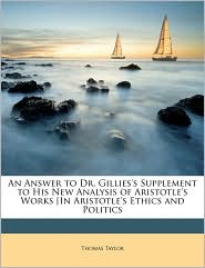 An Answer To Dr. Gillies's Supplement To His New Analysis Of Aristotle's Works [in Aristotle's Ethic